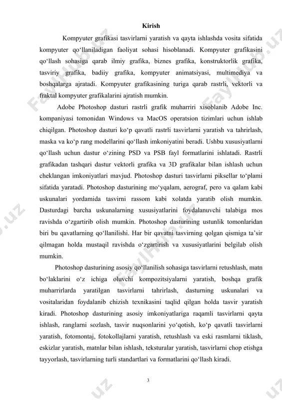 n ko’rinishdagi foto tasvirlarni tahrirlovchi programmadir. «adobe photoshop» programmasi adobe system, inc kompaniyasi tomonidan ishlab chiqarilgan bo’lib, ishlatishdagi alohida qulayliklari bilan mashhur.photoshop dasturi – grafik muharrir bo’lib, rastr (nuhtali) tasvirlar bilan ishlashga muljallangan ( rast formatli grafik fayllar, fotografya, tasvirlar va h.). «adobe photoshop» tasvir tahrirlagichi yordamida fotosuratlarga qo’shimchalar kiritish, fotosuratdagi dog’larni o’chirish va eski rasmlarni qayta ishlash va tiklash, rasmlarga matn kiritish, qo’shimcha maxsus effektlar bilan boyitish, bir fotosuratdagi elementlarni ikkinchi fotosuratga olib o’tish, suratdagi ranglarni o’zgartirish, almashtirish mumkin. «adobe photoshop» imkoniyatlari keng qamrovli bo’lib, u gazeta va jurnallarni turli-tuman rasmlar bilan boyitishda juda katta qulayliklar yaratadi.«adobe photoshop» ayniqsa jurlanistlarning, rassomlarning ijodiy imkoniyatlarini to’la amalga oshirishlarida yordam beradi. jurnalistika va bevosita matbuot yoki nashriyot sohasiga aloqador bo’lgan shaxslarning mazkur programma bilan ishlashni bilishi ular uchun qo’shimcha imkoniyatlarni yaratib beradi.dasturning asosiy oyna tarkibini ko’rib o’tamiz. menyu satri. barcha ilovalar uchun standart element hisoblanadi. unda butun dunyo bo’ylab qabul qilingan standartlar …