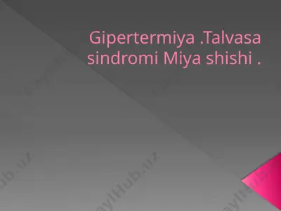 gipertermiya.talvasa sindromi. miya shishi — PPTX
