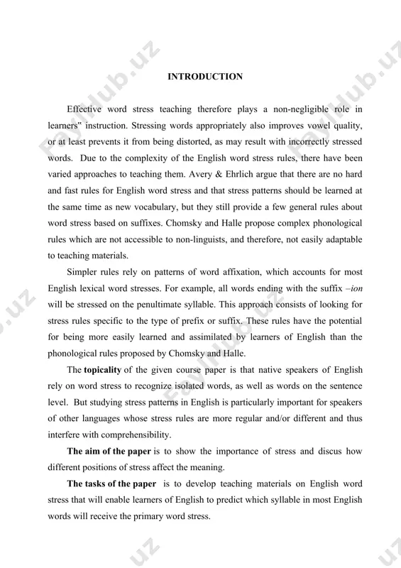 important for speakers of other languages whose stress rules are more regular and/or different and thus interfere with comprehensibility. the aim of the paper is to show the importance of stress and discus how different positions of stress affect the meaning. the tasks of the paper is to develop teaching materials on english word stress that will enable learners of english to predict which syllable in most english words will receive the primary word stress. the object of the research is to recognize and be familiar with word stress, to identify affixes in english and to identify stress patterns. the subject of the research is to recognize the importance of word stress in english. the theoretical value is to provide students and/or teachers with accessible and sufficient word stress rules so that students can learn to predict where the primary stress falls in a very large number of english words. …