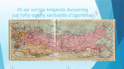 xx-asr oxiriga kelganda dunyoning jug’rofiy-siyosiy xaritasida o’zgarishlar — PPTX