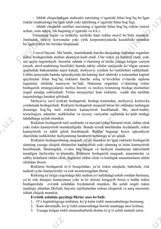 liyatini yo‘qotish va o‘lim bilan bog‘liq risk. to‘satdan ro‘y beradigan kasallik yoki o‘lim holati katta harajatlarni yuzaga keltirishi bilan bir paytda, asosiy daromad manbaining yo‘qotilishiga ham sabab bo‘lishi mumkin; · ishsizlik riski. ushbu risk turi oila a’zolaridan birining ishsizligi bilan kuzatiladi; · uzoq vaqt davomida foydalaniladigan iste’mol tovarlariga ega bo‘lish bilan bog‘liq risk. ushbu risk uy, transport vositasiga ega bo‘lish bilan kuzatilishi mumkin. misol uchun, yong‘in, o‘g‘rilik, ma’naviy eskirish kabi omillar natijasida yuzaga kelishi mumkin bo‘lgan risklar; · boshqa shaxslar oldida yuzaga keladigan mas’uliyat bilan bog‘liq risklar. bu shaxsning ehtiyotsizligi natijasida boshqa shaxsning sog‘ligi yoki mol-mulkiga yetkazilgan zararni qoplash bilan bog‘liq bo‘lgan risk bo‘lishi mumkin; · moliyaviy aktivlarga qilingan quyilmalar bilan bog‘liq bo‘lgan risklar. firma yoki kompaniyalarning asosiy va birinchi faoliyati mahsulotlarni sotish va xizmat ko‘rsatish bo‘lib hisoblanadi. firmaning har bir faoliyati riskning har xil turlari bilan bog‘liq bo‘ladi, ya’ni risk istalgan biznes faoliyatining muhim tarkibiy qismi hisoblanadi. firma faoliyatida …