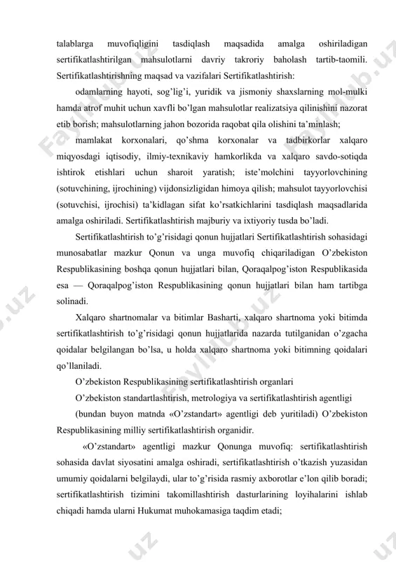 tlashtirish tizimini takomillashtirish dasturlarining loyihalarini ishlab chiqadi hamda ularni hukumat muhokamasiga taqdim etadi; o’zbekiston respublikasi vazirlar mahkamasi bilan kelishgan holda sertifikatlashtirishning xalqaro tizimlariga qo’shilish to’g’risida qarorlar qabul qiladi, shuningdek sertifikatlashtirish natijalarini o’zaro e’tirof etish to’g’risida bitimlar tuzadi, sertifikatlashtirish masalalari bo’yicha boshqa davlatlar bilan o’zaro munosabatlarda va xalqaro tashkilotlarda o’zbekiston respublikasi nomidan ish ko’radi; majburiy ravishda sertifikatlanadigan mahsulotlarning ro’yxatini belgilaydi va uni o’zbekiston respublikasi vazirlar mahkamasi tasdig’iga kiritadi; sertifikatlashtirilgan mahsulotlarning, attestatsiyadan o’tkazilgan sifat bo’yicha ekspert-auditorlarning davlat reestrlarini yuritadi; majburiy sertifikatlashtirish talablariga rioya etilishi ustidan davlat nazoratini amalga oshiradi; sertifikatlashtirish to’g’risidagi qonun hujjatlari normalari buzilganligi uchun muvofiqlik sertifikatlarining va muvofiqlik belgilarining amal qilishini to’xtatib turadi hamda ularni bekor qiladi. “o’zbekiston texnik jixatdan tartibga solish” agentligining sertifikatlashtirish sohasidagi faoliyatini moliyaviy ta’minlash manbai — o’zbekiston respublikasining davlat byudjeti mablag’i, shuningdek “o’zbekiston texnik jixatdan tartibga solish” agentligi ko’rsatayotgan xizmat uchun olinadigan haqdan iborat. mahsulotlarni sertifikatlashtirishga akkreditatsiya qilingan organlar: mahsulotlarni sertifikatlashtirish tizimlarini tuzadilar va ularning amal …