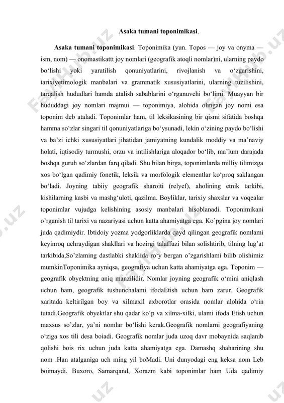 lekin geografik joy nomlari saqlanib qolaveradi. o‘simlik yoki hayvon yo‘q bo‘lib ketgan bo’lsa ham, nom yashayveradi.asaka — ko’chmanchi o’zbeklar orasida tilga olingan urug’lardan biri. qirg‘izlaming sayaq qabilasi tarkibida ham asaka degan urug qayd qilingan bo‘lib joy nomlari shaklida uchraydi. masalan, asaka shahri (andijon viloyati). oltinko‘1 tumanidagi asakalik qishlog‘i ham shu urug’ nomi bilan atalgan bo‘isa keraklik qo‘shimchasi toponimlar tarkibida, jumladan, etnonimlar oxirida shunday funksiyani bajaradi. boyliq — «boylar», xo‘jaliq — «xo‘jalar», taqachilik —«taqachilar», asakalik — «asaka urug’i vakillari» yashaydigan qishloqni anglatadi. qoraqalpog’iston respublikasida asakaovdon degan botiq bor. geologlar fikricha, bu yerda yuqori to’rtlamchi davrda katta ko‘l bo’lgan (ovdon, to‘g‘risi obdon «suv havzasi», «suv ombori»)respublikamizning asaka, qibray, zangiota, navoiy, qorako‘l,denov tumanlarida arg‘in qishloqlari bor. arg‘in, arg‘un — o’zbek, qozoq, boshqirdlar tarkibida uchraydigan urug‘. bu urug‘ 0 ‘rta osiyoda qadimdan yashab kelgan va mahmud koshg‘ariyning “devonu lug’otit turk” asarida qayd qilingan argu qabilasining davomi bo’lishi kerak. “ boburnom a”da, o’zbek urug’larining dastlabki …