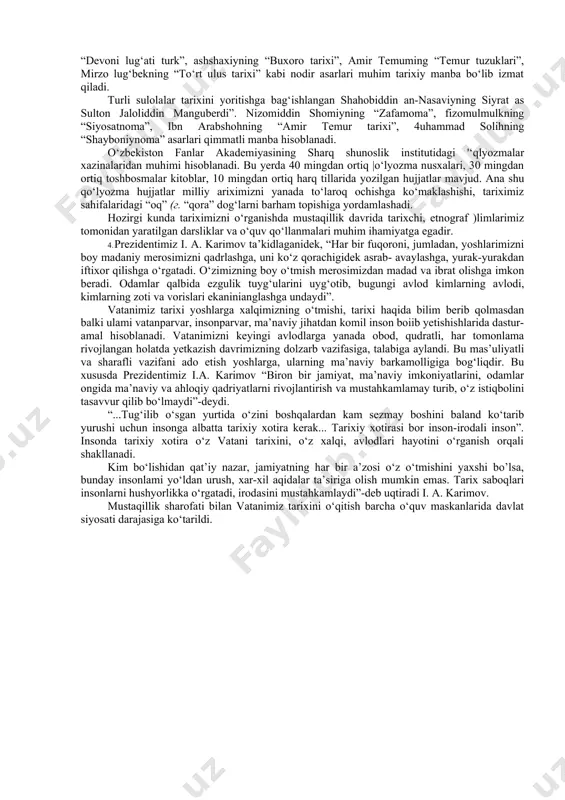 “o‘zbek olimlarining kuch-g‘ayrati bilan, - deb yozadi prezidentimiz i.a.karimov:- tariximizning ko‘pdan ko"p g‘oyat muhim sahifalari, eng avvalo, temuriylar davri xix asr oxiri, xx asr boshlari tarixi yangidan kashf etiladi. shuni esda tutish muhimki, o‘tmishimizni “oqlash” vazifasi umuman olganda bajarib boiindi, hozir esa asosiy vazifa, tarixiy tahlilni ilmiy jihatdan holisona va halol amalga oshirishdan iboratdir”. o‘zbekiston tarixini o‘rganishning ikkinchi uslubiy tamoyili-bu voqea va hodisalarni dialektik asosda o‘rganishdir. dialektika-olam yagona va yaxlit, unda sodir bo‘ladigan hodisalar, voqealar umumiy va o‘zaro bog‘lanishda, uzluksiz harakatda, ziddiyatli taraqqiyotda bo‘ladi, deb ta’lim beradi. har bir voqea-hodisani, boshqa voqealar, hodisalar bilan bog‘lab o‘rganishdangina mazkur voqea-hodisaning umumiy tarixiy jarayondagi o‘rnini to‘g‘ri aniqlash, belgilash mumkin bo‘ladi. har bir voqea-hodisaga umumiy tarixiy jarayonning bir qismi deb qaramoq kerak.chunki mavjud bo‘lgan har bir xalq, millat yoki elat tarixi faqat o‘ziga xos xususiyatlari bilan ajralib tursada, butun insoniyat taraqqiyoti tarixi bilan umumiy aloqadorlikdadir. tarixiy ma’lumotlarga ko‘ra haqiqatdan ham o‘zbek xalqining siyosiy, ijtimoiy, …