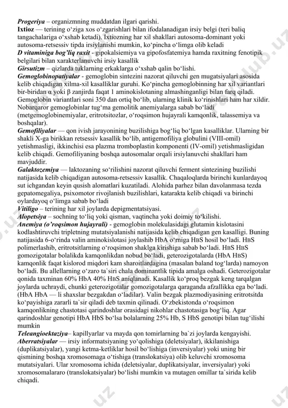 siemiya va gipofosfatemiya hamda raxitning fenotipik belgilari bilan xarakterlanuvchi irsiy kasallik girsutizm – qizlarda tuklarning erkaklarga o‘xshab qalin bo‘lishi. gemoglobinopatiyalar - gemoglobin sintezini nazorat qiluvchi gen mugatsiyalari asosida kelib chiqadigan xilma-xil kasalliklar guruhi. ko‘pincha gemoglobinning har xil variantlari bir-biridan α yoki β zanjirda faqat 1 aminokislotaning almashinganligi bilan farq qiladi. gemoglobin variantlari soni 350 dan ortiq bo‘lib, ularning klinik ko‘rinishlari ham har xildir. nobarqaror gemoglobinlar tug‘ma gemolitik anemiyalarga sabab bo‘ladi (metgemoglobinemiyalar, eritrotsitozlar, o‘roqsimon hujayrali kamqonlik, talassemiya va boshqalar). gemofiliyalar — qon ivish jarayonining buzilishiga bog‘liq bo‘lgan kasalliklar. ularning bir shakli x-ga birikkan retsessiv kasallik bo‘lib, antigemofiliya globulini (viii-omil) yetishmasligi, ikkinchisi esa plazma tromboplastin komponenti (iv-omil) yetishmasligidan kelib chiqadi. gemofiliyaning boshqa autosomalar orqali irsiylanuvchi shakllari ham mavjuddir. galaktozemiya — laktozaning so‘rilishini nazorat qiluvchi ferment sintezining buzilishi natijasida kelib chiqadigan autosoma-retsessiv kasallik. chaqaloqlarda birinchi kunlardayoq sut ichgandan keyin qusish alomatlari kuzatiladi. alohida parhez bilan davolanmasa tezda gepatomegaliya, psixomotor rivojlanish buzilishlari, katarakta kelib …