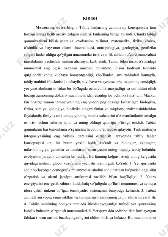 yuksak taraqqiy etgan turlariga qadar tuzilishidagi umumiylik qonuniyatlari; viruslar, bakteriyalar, suvo’tlari va quruqlikda tarqalgan o’simliklar va hayvonot olami; hozirgi zamon antropologiya, paleantologiya, biorganik ximiya, molekulyar biologiya, biosfera haqidagi ta’limot; insonning tarixiy taraqqiyoti jarayonida tabiat va jamiyatning o’zaro almashinuvida sodir bo’lgan va bo’layotgan o’zgarishlar; antropogen ta’sir tufayli sodir bo’layotgan global o’zgarishlar va hokazolarni o’zida mujassamlantiradi. kurs ishining predmeti: boshlangʻich sinflarda tabiiy fanlar tizimining shakllanishi va rivojlanishi tizimini oʻrganish. kurs ishining obyekti: boshlangʻich sinflarda tabiiy fanlar tizimining shakllanishi va rivojlanishining bosqichlari. kurs ishining maqsadi: kurs ishini yozishdan asosiy ustuvorlik qiladigan maqsadlardan biri, tabiiy fanlar tizimining shakllanishi va rivojlanishi tarixini oʻrganish va oʻquvchilarga uning kelib chiqish tarixini oʻrgatish.talabalarga tabiatshunoslikning nazariy asoslarini, tabiatshunoslikning asosiy tushunchalari va kategoriyalarini, tabiatshunoslik qonuniyatylari va tamoyillarini o`rgatish hamda ularni amaliyotda tatbiq etish ko`nikmasini hosil qilishdan iborat. 1. tabiiy fanlar tizimining shakllanish tarixi o‘zbekiston respublikasi prezidentining 12.08.2020 yildagi 4805-son “biologiya yo‘nalishlarida uzluksiz ta’lim sifatini va ilm-fan natijadorligini oshirish chora-tadbirlari to‘g‘risida” …