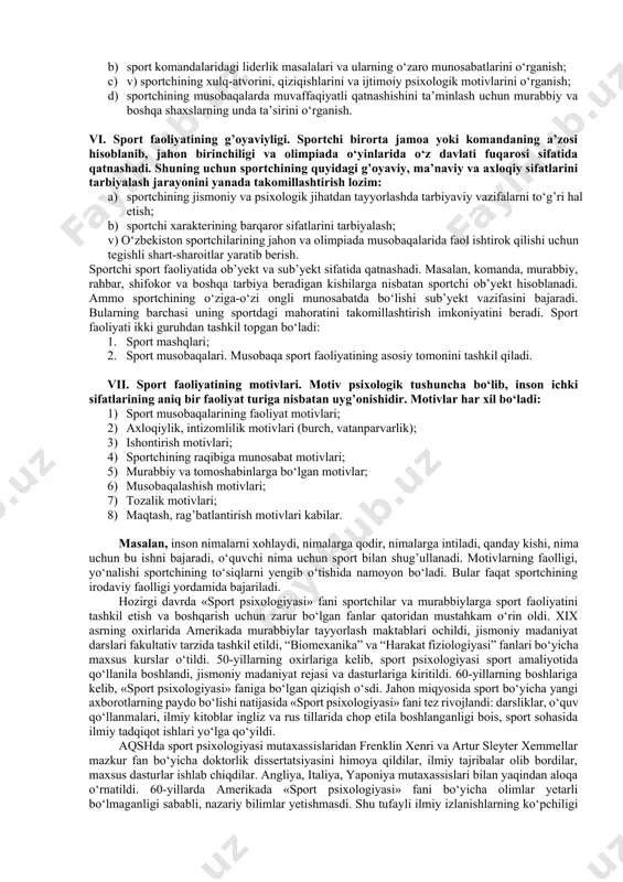 l-yo‘riq ko‘rsatadigan fanga aylandi. «sport psixologiyasi» fani sportning barcha turlarini qamrab oladi. bu fan sport musobaqasi davrida sportchilarda namoyon bo‘ladigan jismoniy va psixologik mahoratni yanada shakllantirish, tarbiyalash qonuniyatlarini o‘rganadi hamda sport mashg’ulotlarini sifatli tashkil etish uslublarini ishlab chiqadi. «sport psixologiyasi» fani sportda paydo bo‘ladigan muammoli vaziyatlarning yechimini topish uchun quyidagi vazifalarni to‘g’ri hal etishni o‘z oldiga maqsad qilib qo‘ydi: i. sport faoliyatining sportchilar ruhiyatiga ta’sirini o‘rganish: a) sport musobaqasi jarayonini psixologik jihatdan tahlil qilish (sport turlarini alohida va umumiy tahlil qilish); b) sport mashg’uloti va musobaqasining sportchi xarakteriga ta’sirini o‘rganish; c) v) sportchilarning axloqiy va irodaviy sifatlarini o‘rganish; d) g) sportchi faoliyatining shart-sharoitlarini psixologik tahlil qilish; e) jamoada sportchilarning o‘zaro munosabatlari va tashkilotchilik qobili- yatlarini tajriba yordamida shakllantirish. ii. sport mashg’ulotini sifatli tashkil qilish maqsadida maxsus psixologik ko‘rsatmalar ishlab chiqish va joriy etish: a) sport mashg’uloti jarayonini sifatli tashkil qilish uchun sport anjomlari bilan ta’minlash; b) sportchi organizmining yuqori darajada …