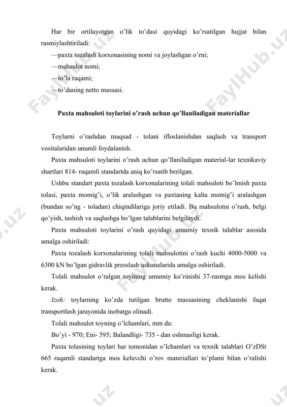 a ega bo’lgan po’lat tasmalar bilan, yoki yuqori mustahkam simdan tayyorlangan belbog’lar bilan bog’lanadi. paxta tolasi toyida o’rnatiladigan belbog’lar soni: · yuqori mustahkam po’lat tasmalardan tayyorlanganda - 8 donani: · yuqori mustahkam po’lat simdan tayyorlanganda - 10 donani tashkil qiladi. paxta momig’i va tolali chiqindilar toylari yuqori mustahkam simdan tayyorlangan belbog’lar bilan bog’lanadi. paxta momig’i toyida tolali chiqindilar toyida o’rnatiladigan belbog’lar soni 8 dona bo’ladi. belbog’larning biriktiruvchi joylari (qulflar) 40-rasmga muvofiq, toyning qavariq sirtlaridan birida joylashishi kerak. izoh: belbog’lar qulflari toyning qovurg’alari ustida joylashishiga ruxsat etilmaydi. qulfning uzilish kuchi qo’llaniladigan bog’lovchi materialning (belbog’ning) me’yoriy talablariga mos kelishi kerak. toydan qo’zg’aluvchi press-plitaga va pressning tepa qismidan traversasiga o’rnatilgan pichoq uskunalari yordamida tola namunasi tanlab olingandan so’ng, o’ramaning zararlangan joyiga o’rash matosi bo’lagi qo’yilib, tikib chiqilishi kerak. qo’l usulida tola sifatini aniqlash uchun namuna tanlab olinadi, toyning o’rov matosida standartga mansub kesishlarga ruxsat etiladi. belgi qo’yish quyidagi tartibda: · har bir toyga …