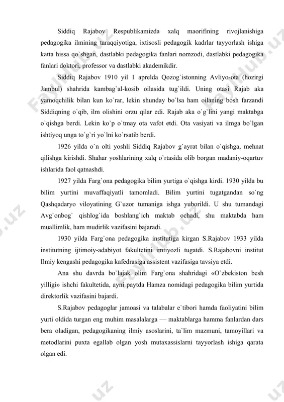 dagogikaning ilmiy asoslarini, ta`lim mazmuni, tamoyillari va metodlarini puxta egallab olgan yosh mutaxassislarni tayyorlash ishiga qarata olgan edi. ana shu davrlarda y.a.komenskiy, k.d.ushinskiy, l.n.tolstoy, h.h.niyoziy, a.avloniy kabi atoqli pedagoglarning asarlarini qunt bilan o`rgandi. egallangan bilimlar va to`plangan tajribalar asosida mahalliy matbuotda s.rajabovning dastlabki pedagogik maqolalari chiqa boshladi. maqolalarda maktablar istiqboli, tarbiya masalalari, yosh pedagog mutaxassislar tayyorlash haqida bahs yuritilar edi. ilmga bo`lgan ishtiyoq s.rajabovni o`zbekiston pedagogika fanlari ilmiy tadqiqot instituti huzuridagi aspiranturaga yetakladi. u 1934—37 yillarda aspiranturada tahsil ko`rdi va pedagogika fanining eng muhim muammolari ustida ilmiy tadqiqot ishlarini olib bordi. uni respublikamiz xalq maorifining taraqqiyoti va bu taraqqiyotning obyektiv qonuniyatlari, xalq maorifining rivojlanish istiqbollari, yoshlar tarbiyasi bilan bog`liq bo`lgan masalalar qiziqtirar edi. u aspiranturani tamomlagach, o`zbekiston pedagogika fanlari ilmiy tadqiqot institutiga ilmiy xodim va nizomiy nomli toshkent davlat pedagogika instituti pedagogika kafedrasiga o`qituvchi qilib tayinlandi. yosh olim ilmiy tadqiqot ishini pedagogik faoliyati bilan qo`shib olib bordi. shu yillarda s.rajabov …