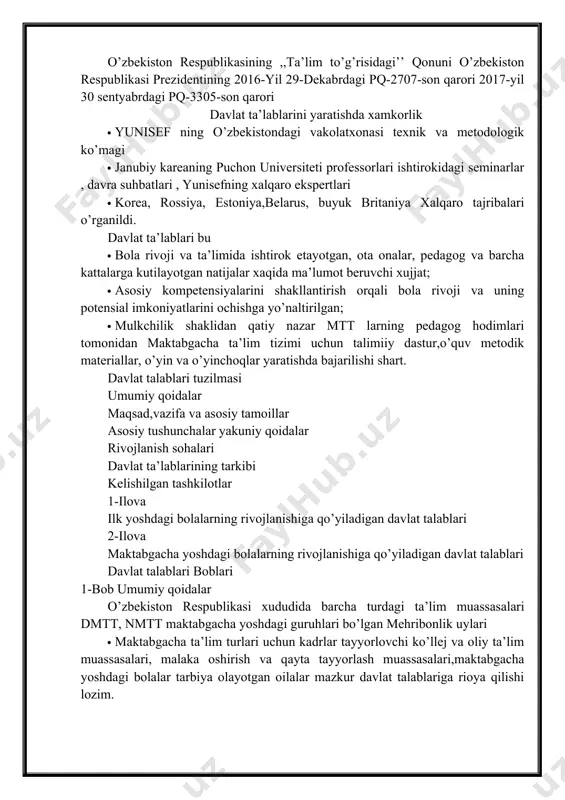 da ro'y beradigan o'zgarishlar; - rivojlanish sohasi - bola rivojlanishidagi aniq bir yo'nalishlar: kichik soha -sohaningkichik guruhlari. asosiy so- halarni kichik sohasi rivojlanishning ma'lum bir tomonlarini o'z ichiga qamrab oladi va ularning aniq bir yo'nalishini ko'rsatib beradi; - kutilayotgan natija bolalardagi bilim, ko'nikma va malakalar ko'rsatkichi; - bola kompetensisi - ma'lum bir yosh davriga xos bolgan vazifalarni maqsadli bajarish uchun yetarli bo'lgan bolaning bi- limi, ko'nikmasi va malakalari hamda qadriyatlari; - integratsiya - bola ta'limi va rivojlanishidagi mazmun tarkibiy qismlari o'rtasidagi bog'liqlik: - inklyuziv ta’lim - bolalarning alohida ta’lim ehtiyojlari va individual imkoniyatlarini inobatga olgan holda ta’lim va tarbi ya olinishini teng ta'minlovchi jarayon; - «men” konsepsiyasi bolaning o'zi haqidagi anglangan tasavvurlari tizimi, uni refleksiv faoliyatining bir qismi; - refleksiv faoliyat - bolada o'z tushunchalari va xatti-ha- rakatlarini anglash va mustaqil tahlil qilishi asosida xulosalar shakllanishi jarayoni. iii. xulosa. xulosa o’rnida o'zbekiston respublikasining ”ta'lim to'g'risida”gi qonuni. o'zbekiston respublikasi prezidentining 2016-yil …