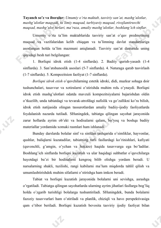 tish va ular haqidagi suhbatlar o’quvchilarga hayotdagi ba’zi bir hodisalarni kengroq bilib olishga yordam beradi. u narsalarning shakli, tuzilishi, rangi kabilarni ma’lum miqdorda tahlil qilish va umumlashtirishdek muhim sifatlarni o’stirishga ham imkon beradi. tabiat va borliqni kuzatish jarayonida bolalarni uni sevishga, asrashga o’rgatiladi. tabiatga qilingan sayohatlarda ularning ayrim jihatlari fasllarga bog’liq holda o’zgarib turishligi bolalarga tushuntiriladi. shuningdek, bunda bolalarni fazoziy tasavvurlari ham o’stiriladi va planlik, chiziqli va havo perspektivasiga qam e’tibor beriladi. borliqni kuzatish bevosita tasviriy ijodiy faoliyat bilan bog’liq ekanligi, borliqni bilmasdan turib sifatli tasviriy ishlarni bajarish mumkin emasligi bolalar ongigi yetkaziladi. borliqni idrok etish mashg’ulotlarini vazifalariga rioya qilgan holda quyidagi mazmunda mashg’ulotlar o’tkazish nazarda tutiladi: 1. kuz, qish, bahor fasllarida tabiatni o’ziga xos xususiyatlarini o’rganish; 2. gullar, hashoratlar, dekorativ baliq va qushlarni kuzatish: 3. tabiat mo’’jizalari, bahorgi va kuzgi ishlar bilan tanishish v.b. yuqorida qayd qilinganidek, bunday mashg’ulotlardan maqsad bolalarni borliqni bilish, undagi narsa va hodisalarni o’ziga xos …