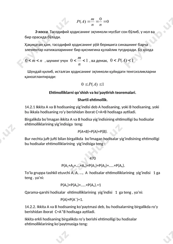 orat c=a+b hodisaga aytiladi. birgalikda bo’lmagan ikkita a va b hodisa yig’indisining ehtimolligi bu hodisalar ehtimolliklarining yig’indisiga teng: p(a+b)=p(a)+p(b). bur nechta juft-jufti bilan birgalikda bo’lmagan hodisalar yig’indisining ehtimolligi bu hodisalar ehtimolliklarining yig’indisiga teng : 470 p(a1+a2+….+an)=p(a1)+p(a2)+…..+p(an). to’la gruppa tashkil etuvchi a, a, …, a hodisalar ehtimolliklarining yig’indisi 1 ga teng . ya’ni: p(a1)+p(a2)+…..+p(an).=1 qarama-qarshi hodisalar ehtimolliklarining yig’indisi 1 ga teng , ya’ni: p(a)+p(a¯)=1. 14.2.2. ikkita a va b hodisaning ko’paytmasi deb, bu hodisalarning birgalikda ro’y berishidan iborat c=a*b hodisaga aytiladi. ikkita erkli hodisaning birgalikda ro’y berishi ehtimolligi bu hodisalar ehtimolliklarining ko’paytmasiga teng: p(ab)=p(a)*p(b). birgalikda erkli bo’lgan bir nechta hodisaning ro’y berishi ehtimolligi bu hodisalar ehtimolliklarining ko’paytmasiga teng: p(a1*a2*….*an)=p(a1)*p(a2)*…..*p(an). b hodisaning a hodisa ro’y berdi degan shartda hisoblangan ehtimolligi shartli ehtimollik deyiladi. shartli ehtimollik quyidagicha belgilanadi: pa (b) yoki p(b/a). ikkita bog’liq hodisaning birgalikda ro’yberishi ehtimolligi uchun quyidagi formulalar o’rinli : p(ab)=p(a)*pa(b) yoki p(ab)=pb*pb(a). bir nechta bog’liq hodisalarning birgalikda ro’y berish …
