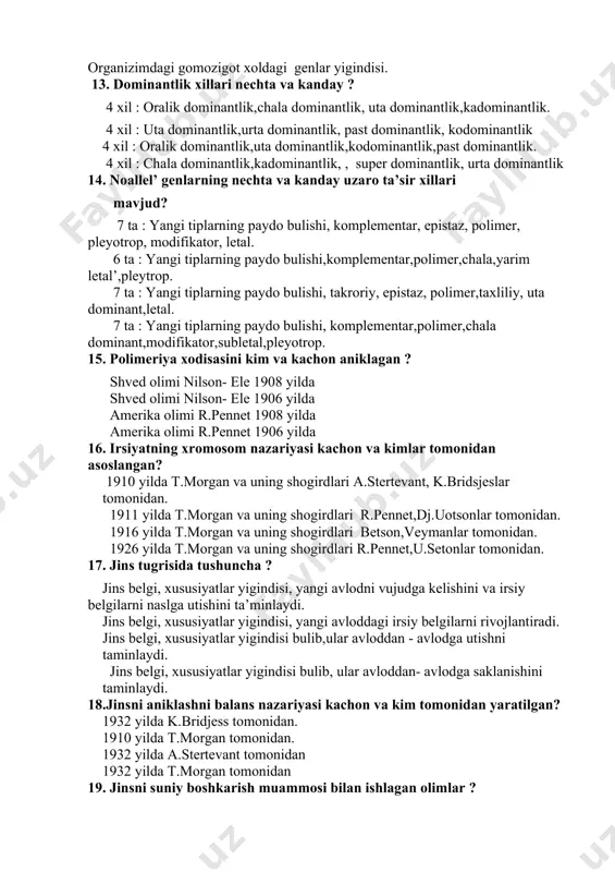 anizimdagi resessiv genlar yigindisi organizimdagi gomozigot xoldagi genlar yigindisi. 13. dominantlik xillari nechta va kanday ? 4 xil : oralik dominantlik,chala dominantlik, uta dominantlik,kadominantlik. 4 xil : uta dominantlik,urta dominantlik, past dominantlik, kodominantlik 4 xil : oralik dominantlik,uta dominantlik,kodominantlik,past dominantlik. 4 xil : chala dominantlik,kadominantlik, , super dominantlik, urta dominantlik 14. noallel’ genlarning nechta va kanday uzaro ta’sir xillari mavjud? 7 ta : yangi tiplarning paydo bulishi, komplementar, epistaz, polimer, pleyotrop, modifikator, letal. 6 ta : yangi tiplarning paydo bulishi,komplementar,polimer,chala,yarim letal’,pleytrop. 7 ta : yangi tiplarning paydo bulishi, takroriy, epistaz, polimer,taxliliy, uta dominant,letal. 7 ta : yangi tiplarning paydo bulishi, komplementar,polimer,chala dominant,modifikator,subletal,pleyotrop. 15. polimeriya xodisasini kim va kachon aniklagan ? shved olimi nilson- ele 1908 yilda shved olimi nilson- ele 1906 yilda amerika olimi r.pennet 1908 yilda amerika olimi r.pennet 1906 yilda 16. irsiyatning xromosom nazariyasi kachon va kimlar tomonidan asoslangan? 1910 yilda t.morgan va uning shogirdlari a.stertevant, k.bridsjeslar tomonidan. …