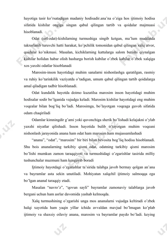 ’zbek halqi xayotida ham yaqin yillar ichida avvaldan mavjud bo’lmagan ko’plab ijtimoiy va shaxsiy oilaviy anana, marosim va bayramlar paydo bo’ladi. keying paytlarda ilmiy adabiyotlarda davriy nashirlarda “ananaviy bayramlarda “so’zlari ishlatila boshladi ananaviy bayramlar deganda, ma’lum vaqtda muntazam o’tgazib turiladigan azaliy madaniy ommaviy tadbirlar- “gul bayrami”, “lola sayli” nazarda tutiladi. chunki ular qadim zamondan bayon mavjud bo’lgan halq bayramlaridir. “yangi ananalar” hayotimizga kirib kelayotgan va joylarda endigina urf bulayotgan tadbirlardir. odatda, bayram deganda biron bir muhim hodisa voqea sanani ko’pchilik bo’lib ko’tarinki ruxda hursandchilik bilan nishonlash tushuniladi “bayram kunlarida odamlar qisqa vaqtga bulsada o’zlarini kundalik mexnatda tashvishdan g’am g’ussadan qaramlikdan qarzdan holi, erkin sezadilar” deydi qadimshunos m. qodirov bayramlar har bir xalqning oziga hos qadryatlarni aks etdiradigan ko’zgu sanaladi bayram kuni hamma ko’tarinki kayfiyatda bo’ladi. odamlar o’rtasida boshqa kunlarga qaraganda muayyan darajada yaqinlik, hamkorlik hamjihatlik vujudga keladi bayram kuni azal azaldan tinnchlik kuni sanalgan. bu kunda kishilar o’rtasidagi adovat gina …