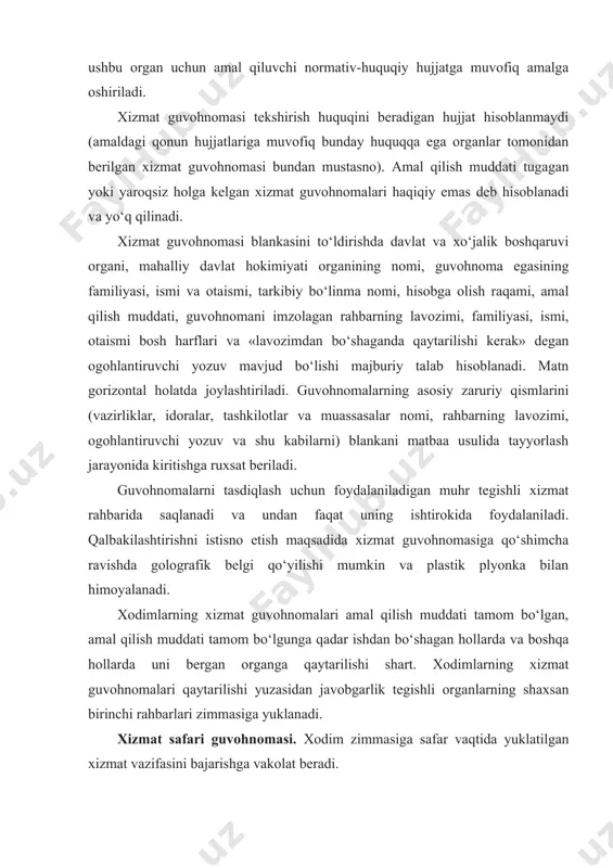 ida tartib o‘rnatilgan davlat organlarida binoga kirish maxsus ruxsatnoma berilgan holda, ushbu organ uchun amal qiluvchi normativ-huquqiy hujjatga muvofiq amalga oshiriladi. xizmat guvohnomasi tekshirish huquqini beradigan hujjat hisoblanmaydi (amaldagi qonun hujjatlariga muvofiq bunday huquqqa ega organlar tomonidan berilgan xizmat guvohnomasi bundan mustasno). amal qilish muddati tugagan yoki yaroqsiz holga kelgan xizmat guvohnomalari haqiqiy emas deb hisoblanadi va yo‘q qilinadi. xizmat guvohnomasi blankasini to‘ldirishda davlat va xo‘jalik boshqaruvi organi, mahalliy davlat hokimiyati organining nomi, guvohnoma egasining familiyasi, ismi va otaismi, tarkibiy bo‘linma nomi, hisobga olish raqami, amal qilish muddati, guvohnomani imzolagan rahbarning lavozimi, familiyasi, ismi, otaismi bosh harflari va «lavozimdan bo‘shaganda qaytarilishi kerak» degan ogohlantiruvchi yozuv mavjud bo‘lishi majburiy talab hisoblanadi. matn gorizontal holatda joylashtiriladi. guvohnomalarning asosiy zaruriy qismlarini (vazirliklar, idoralar, tashkilotlar va muassasalar nomi, rahbarning lavozimi, ogohlantiruvchi yozuv va shu kabilarni) blankani matbaa usulida tayyorlash jarayonida kiritishga ruxsat beriladi. guvohnomalarni tasdiqlash uchun foydalaniladigan muhr tegishli xizmat rahbarida saqlanadi va undan …