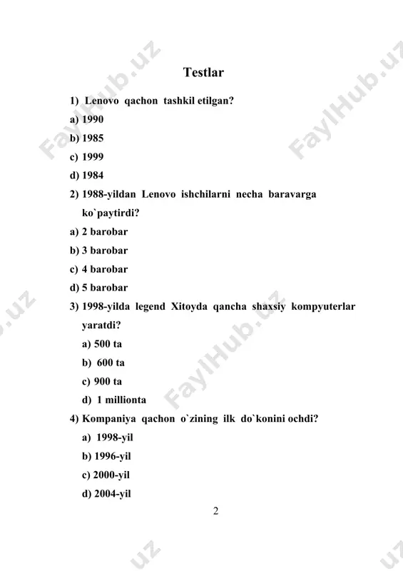 3-o`rinda d) 4-o`rinda 15) yuanqing yang lenovo kompaniyasiga qachon qo`shildi? a) 1980-yilda b) 1984-yilda c) 1987-yilda d) 1990-yilda 16) “lenovo” xitoydan tashqari dunyoning necha mamlakatida o`zining ishlab chiqarish, yig`uv va savdo markazlariga ega? a) 30 ta b)17ta c) 36ta d) 13ta 17) lenovo kompaniyasi yiliga qancha foyda topadi? a) 200 milliard $ b)175 milliard $ c) 125 milliard $ d) 250 milliard $ 18) “lenovo “ so`nggi 12 oy ichida qancha foyda oladi? a) 176, 19 milliard dollar b) 180 ,25 milliard dollar c) 187,54 milliard dollar d) 190 milliard dollar 19) lenovo kompyuterlarining jahon bozoridagi ulushning necha % ini tashkil qiladi? a) 6,9% b) 9,8% c) 5,1% d) 7,5% 20) ) lenovo qanday ishlab chiqarish turiga mansub? a) konsern b) kartel c) sindikat d) mchj javoblar 1) d 6) d 11) d 16) b 2) c 7) b 12) c 17) c 3) a 8) d 13) a 18) …