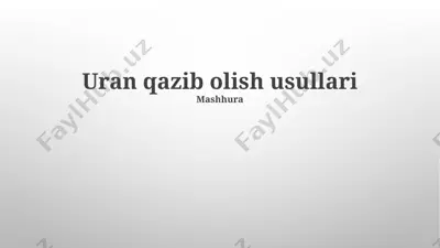 uran qazib olish usullari — PPTX