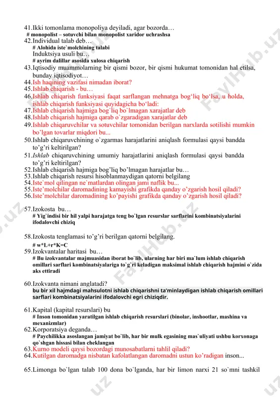 otni ishlab chiqarishni ta’minlaydigan ishlab chiqarish omillari sarflari kombinatsiyalarini ifodalovchi egri chiziqdir. 61. kapital (kapital resurslari) bu # inson tomonidan yaratilgan ishlab chiqarish resurslari (binolar, inshootlar, mashina va mexanizmlar) 62. korporatsiya deganda… # paychilikka asoslangan jamiyat bo`lib, har bir mulk egasining mas`uliyati ushbu korxonaga qo`shgan hissasi bilan cheklangan 63. kurno modeli qaysi bozordagi munosabatlarni tahlil qiladi? 64. kutilgan daromadga nisbatan kafolatlangan daromadni ustun ko’radigan inson... 65. limonga bo`lgan talab 100 dona bo`lganda, har bir limon narxi 21 so`mni tashkil qiladi, talab 200 dona bo`lganda bir dona limon 18 so`m bo`lsin. yoysimon elastik koeffitsienti nechaga teng? # 4,33 66. loyiha bu… 67. ma’muriy-buyruqbozlikga asoslangan iqtisodiyot qanday tizim? 68. mahsuldorlikning kamayish qonuni… 69. mahsulot ishlab chiqarish hajmi oshganda ham, kamayganda ham o`zgarmaydigan harajat 70. mahsulot miqdori va narxi o`rtasidagi teskari bog`liqlik deb… 71. masshtab samarasi bu… # bu ishlab chiqarish masshtabining kengayishi sur`ati bilan mahsulot ishlab chiqarishni o`sish sur`ati o`rtasidagi bog`liqlikni ifodalaydi …