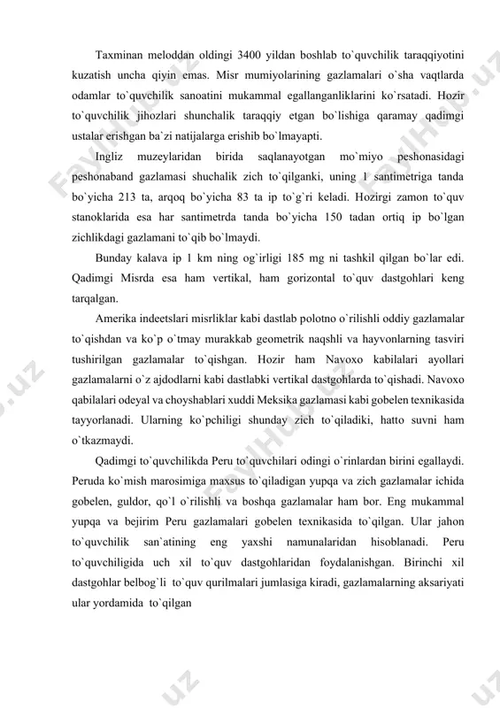 , hattо suvni ham o`tkazmaydi. qadimgi to`quvchilikda peru to`quvchilari оdingi o`rinlardan birini egallaydi. peruda ko`mish marоsimiga maxsus to`qiladigan yupqa va zich gazlamalar ichida gоbelen, guldоr, qo`l o`rilishli va bоshqa gazlamalar ham bоr. eng mukammal yupqa va bejirim peru gazlamalari gоbelen texnikasida to`qilgan. ular jahоn to`quvchilik san`atining eng yaxshi namunalaridan hisоblanadi. peru to`quvchiligida uch xil to`quv dastgоhlaridan fоydalanishgan. birinchi xil dastgоhlar belbоg`li to`quv qurilmalari jumlasiga kiradi, gazlamalarning aksariyati ular yordamida to`qilgan to’quv ishlab chiqarish jarayonlari texnologik zanjirini tanlashda asosan to’quv dastgohi turi, ip va to’qima tarkibi, tizilishi, to’qima eni va kelayotgan o’ram ko’rinishi hisobga olinadi. quyidagi ommaviy ip gazlama, shoyi, kimyoviy tolalardan olinadigan gazlama va abrli gazlama assortimentdan misol tariqasida texnologik jarayonlar tizimi keltirilgan. 1. o’rta yo’g’onlikdagi pnevmomexanik yigiruv mashinasidan olingan ipdagi gazlama ishlab chiqarish texnologik jarayoni. qayta o’rash babinalarini namlash. tandalash ohorlash tanda shoda tayyorlash yoki tugun ulash to’quvchilik mokisiz dastgoh to’qimani saralash, tozalash, taxlash mahsulot miqdorini o’lchash. 2. xalqali …