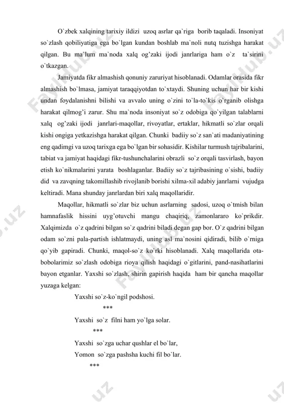 bag’ishlangan rivoyatlar, ertaklar yaratilgan. bir rivoyatda aytilishicha, malika o`z o`g’liga avvalo ona tilini o`rganmoqchi bo`lgan yigitga turmushga chiqmoqchi bo`ladi. yana bir rivoyatda podsho vaziriga “boshga nima balo keltiradi?”-deb so`raganda, vazir tilni ko`rsatgan ekan. xullas, xalq og’zaki ijodi namunalari bo`lgan maqollar, rivoyatlar, ertaklarda ham so`zlash odobiga oid bo`lgan hikmatli fikrlar bayon qilingan. xalqimiz qadim zamonlardan beri so`z odobiga rioya qilish zarurligini o`qtirib kelgan. so`zning qadri, undan foydalanish, oz gapirib, so`zga ko`p ma`no yuklash, ravshan fikrlash kabi masalalar ustida x-xiii asr mutafakkirlari mahmud qoshg’ariy, yusuf xos hojib, ahmad yugnakiylar ham ibratli fikrlar bildirganlar. bu asarlarda so`z odobi, uning fazilatlari, foyda va zararli oqibatlari haqida, tilni tiyish, so`zni kerakli joyda gapirish to`g’risida ma`lumotlar berilgan. mahmud qoshg’ariyning “devonu lug’otit turk” asarida ilm-ma`rifat ahlini qadrlash, tildan faqat shirin so`z chiqarishga odat qilish maqbo’l ekani o`qtiradi. buzildi bu zamonlar, avj oldi ko`p yomonlar. kamayib bilimdonlar ilmu hikmat yo`qoldi. ilm hikmat o`rgangin bo`lma mag’rur, maqtanchoqning sharmandasi chiqdi, …