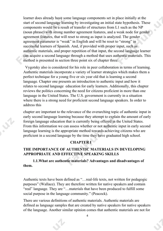 ve speaking skills 1.1.what are authentic materials? advantages and disadvantages of them. authentic texts have been defined as “…real-life texts, not written for pedagogic purposes” (wallace). they are therefore written for native speakers and contain “real” language. they are “…materials that have been produced to fulfill some social purpose in the language community.” (peacock). there are various definitions of authentic materials. authentic materials are defined as language samples that are created by native speakers for native speakers of the language. another similar opinion comes that authentic materials are not for language teaching purposes, but designed texts used for real life use for interactional and transactional purposes. at first, authentic materials were used for native speaker only, but since 1970s some teachers used it for teaching purposes. the development of elt finally places the authentic materials not only for native but also for efl as their learning media. authentic materials as …