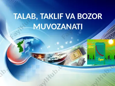 talab, taklif va bozor muvozanati" — PPTX