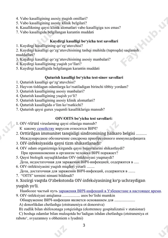 nimani bildiradi? 8. xozirgi vaqtda o’zbekstonda oiv-infeksiyasining ko‘p uchraydigan yuqish yo‘li. наиболее частый путь заражения вич-инфекций в узбекистане в настоящее время. 9. oiv-infeksiyasi aniqlansa .................. asos bo‘lishi mumkin обнаружение вич-инфекции является основанием для ..................... a) donorlikdan chetlashga (otstraneniya ot donorstva) b) zudlik bilan shifoxonaga yotqizishga (ekstrennoy gospitalizatsii v statsionar) с) boshqa odamlar bilan muloqotda bo‘ladigan ishdan chetlashga (otstraneniya ot raboto‘, svyazannoy s obheniem s lyudmi) d) homilani majburiy ravijda uzishga (обязателное прерывания беременности в случае ее возникновения) e) ko‘rsatilgan barcha amallar bajarilishi shart. 10. oiv-infeksiyasi bilan kurashning asosiy yo‘nalishini ko‘rsating. укажите основное направление борьбы с вич-инфекцией. 11. oiv bilan kasallangan odam oila qurishi mumkinmi? 12. может ли вич-инфицированный человек создать семью? 13. immun tizimining markaziy organini belgilang. укажите центральный орган иммунной системы 14. immun tizimining pereferik organini belgilang. укажите периферический орган иммунной системы 15. immun tizimining organini ko’rsating. укажите орган иммунной системы 4. mavzu bo‘yicha nazorat savollari: 1. yuqumli kasalliklar …