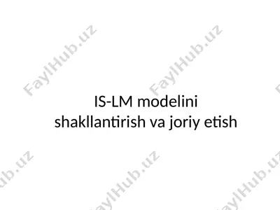 is-lm modelini shakllantirish va joriy etish — PPTX