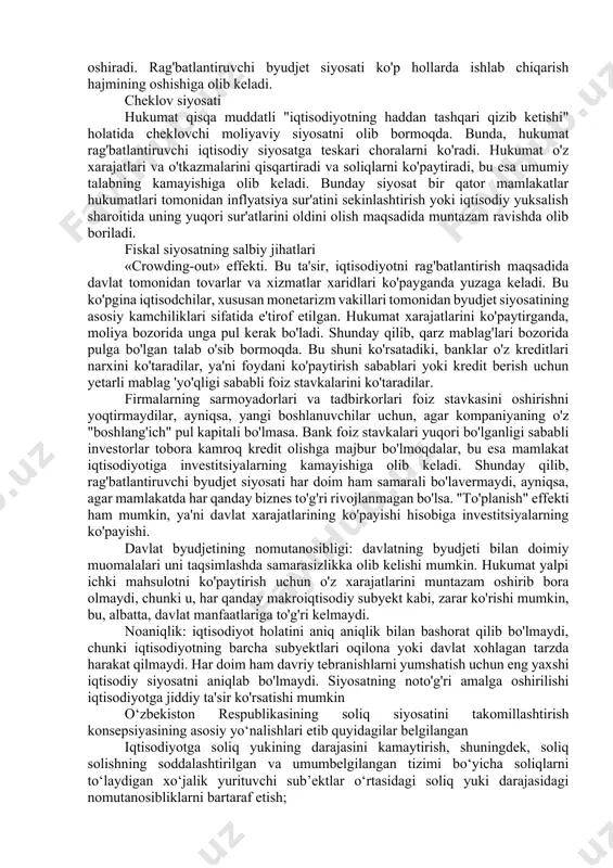 sessiya) va past, ya'ni inqiroz. eng chuqur retsessiya depressiya deb ataladi. ko'pincha, ishbilarmonlik faoliyatidagi bu o'zgarishlarni oldindan aytib bo'lmaydi va tartibsiz bo'ladi. shuningdek, davr, chastota va hajm jihatidan har xil biznes tsikllari mavjud. bunday tsikllarning sabablari juda boshqacha bo'lishi mumkin: urushlar, inqiloblar, texnologik jarayonlar va investorlarning xatti -harakatlari, masalan, yiliga magnit bo'ronlari soni va makroiqtisodiy agentlarning ratsionalligi. biznes tsikllari nazariyasi amerikalik iqtisodchi uilyam nordxaus tufayli mashhurlikka erishdi. robert lukas, norvegiyalik iqtisodchi fin kudland va amerikalik edvard preskott kabi odamlar biznes tsikli nazariyasining rivojlanishiga katta hissa qo'shdilar. qoida tariqasida, hukumat siyosati ma'lum bir mamlakat iqtisodiyotining holatiga, ya'ni mamlakat tsiklning qaysi bosqichida: bom yoki retsessiyaga bog'liq. agar mamlakat tanazzulga yuz tutsa, hokimiyat mamlakatni pastdan olib chiqish uchun rag'batlantiruvchi iqtisodiy siyosat olib bormoqda. agar mamlakatda yuksalish kuzatilayotgan bo'lsa, demak hukumat mamlakatda inflyatsiyaning yuqori darajasini oldini olish uchun cheklovchi iqtisodiy siyosat olib bormoqda. fiskal siyosat turlari rag'batlantirish siyosati agar mamlakat depressiya yoki iqtisodiy inqiroz …