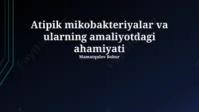 atipik mikobakteriyalar va ularning amaliyotdagi ahamiyati — PPTX