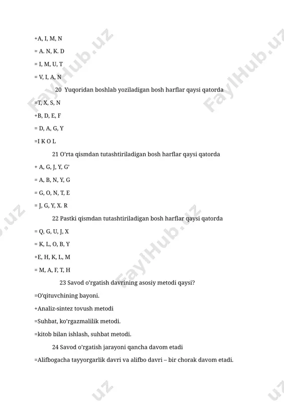 a =faqat boshlang’ich ta’lim va o’rta maktabda =faqat maktabgacha tarbiya, boshlang’ich ta’limda 44 ona tili o’qitish metodikasining asosiy bo’limlari izchil va to’liq berilgan javobni toping. =so’z yasalishi, grammatika va imlo metodikasi =o’qish metodikasi, o’quvchilarning bog’lanishli nutqini o’stirish metodikasi +savod o’rgatish metodikasi, o’qish metodikasi, grammatika, fonetika, so’z yasalishi va imlo metodikasi, o’quvchilarning bog’lanishli nutqini o’stirish metodikasi =savod o’rgatish metodikasi, sinfda o’qish metodikasi, sinfdan tashqari o’qish metodikasi, fonetika 45 ona tili o’qitish metodikasiga bog’liq bo’lgan fanlar: + pedagogika-psixologiya, umumiy pedagogika, psixolingvistika, didaktika, adabiyotshunoslik =pedagogika, didaktika =psixologiya, falsafa, tilshunoslik =kimyo, fiziologiya, matematika 46 analitik-sintetik tovush metodi savod o’rgatishga tashkiliy tomondan qanday yondashadi +tashkiliy tomondan 2 davrga bo’linadi, alifbegacha tayyorgarlik davri, alifbe davri, yozuvga va o’qishga o’rgatish parallel olib boriladi =tashkiliy tomondan 3 davrga bo’linadi, oldin o’qishga, so’ng yozuvga o’rgatiladi =tashkiliy tomondan 4 davrga bo’linadi, oldin kichik, so’ng bosh harf yozdiriladi =tashkiliy tomondan 5 davrga bo’linadi, yozuvga va o’qishga o’rgatish parallel olib boriladi 47 …