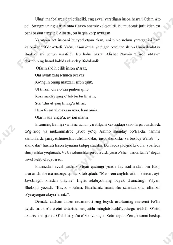 ?” ingliz adabiyotining buyuk dramaturgi vilyam shekspir yozadi: “hayot – sahna. barchamiz mana shu sahnada o‘z rolimizni o‘ynayotgan aktyorlarmiz”. demak, azaldan inson muammosi eng buyuk asarlarning mavzusi bo‘lib keldi. inson o‘z-o‘zini axtarishi natijasida minglab kashfiyotlarga erishdi. o‘zini axtarishi natijasida o‘zlikni, ya’ni o‘zini yaratgan zotni topdi. zero, insonni boshqa yaralmishlardan ajratib turadigan xususiyatlarning eng asosiysi ham uning ongi va tafakkuridir. inson bilimlarining ibtidosi – tasavvur. tasavvur insonni mushohadaga boshladi. mushohada esa o‘z navbatida haqiqatga doyalik qildi… insonning o‘z yaratguvchisi qudratini anglay bilishi ham tasavvur tufayli sodir bo‘lgan. zotan, yaralmishlar ichida eng mukammali bo‘lgan inson o‘z ijodkorining qudratini tasavvur qilib ko‘rmog‘i lozim edi. u shunday qildi. bu buyuk tasavvur uning tasavvurlariga sig‘madi. chunki yaratguvchi qudratining bepoyonligi oldida inson tasavvurining kengligi dengizdan bir tomchi edi, xolos. mana shu izlanishlar ma’lum ma’noda insonning o‘ziga o‘zini tanitdi. rivoyat qiladilarki, bir kuni hazrat boyazid bisto¬miyni uzoq manzildan bir yo‘¬lovchi izlab kelibdi. odamlar hazratning uyini musofirga ko‘r¬satib …