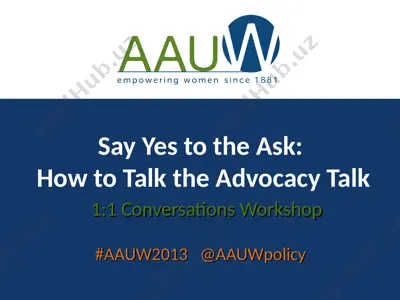 say yes to the ask: how to talk the advocacy talk — PPT
