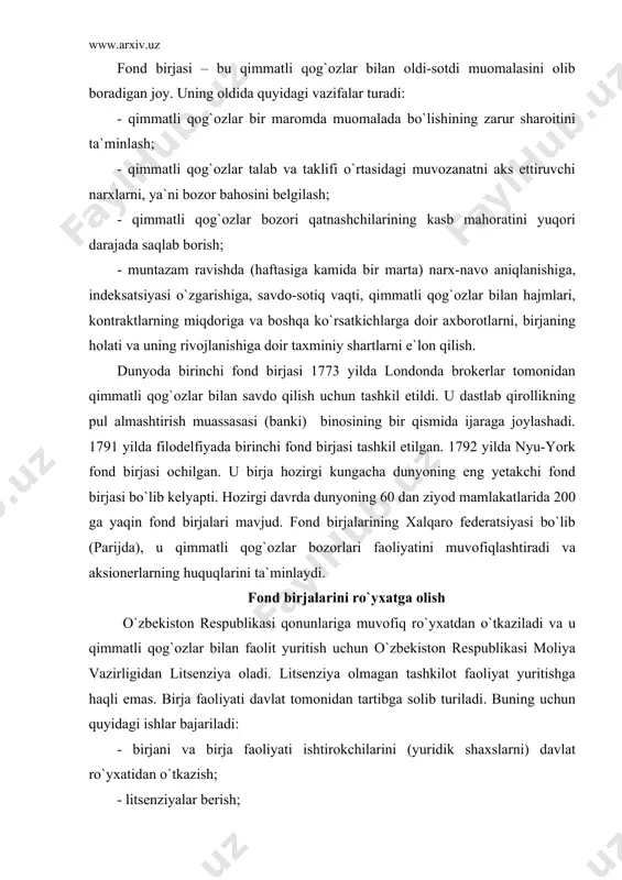 ilarini ro`yxatdan o`tkazish esa «o`zbekiston respublikasidagi korxonalar to`g`risidagi qonunga muvofiq» amalga oshiriladi. litsenziya olish uchun quyidagi hujjatlar tayyorlanadi: - litseziya olish uchun ariza; - ta`sis shartnomasi; - birja ustavi va davlat ro`yxatidan o`tganlik to`g`risida guvohnoma; - birjadagi savdo qoidalari; - ustav kapitalining 50 foizdan kam bo`lmagan miqdorini o`tkazganlik haqida bank ma`lumotnomasi; - savdo-sotiqni olib borish joyidan foydalanish huquqini tasdiqlovchi hujjat. birjaga litsenziya berish tartibini o`zbekiston respublikasi vazirlar mahkamasi belgilaydi. moliya fond birjalari va valyuta birjalarida mustaqil va mustaqil bo`lmagan tarkibiy bo`linma sifatida fond bo`linmalari tashkil etilishi mumkin. fond bo`linma o`z faoliyatida fond birjalariga qo`yiladigan barcha talablarga amal qilishlari lozim. fond birjasi o`z faoliyatida o`zbekiston respublikasi qonun hujjatlariga birja ustaviga hamda qimmatli qog`ozlar bilan bog`liq yumushlarni amalga oshirishning ichki qoidalariga amal qiladi. listing vak delisting tushunchasi. ularning fond birjasiga daxldorligi. listing – bu qimmatli qog`ozlarni birjaga qo`yish, ya`ni joylashtirish. qimmatli qog`ozlar listingga qo`shilgan bo`lib, birja ro`yxatidan o`tgan bo`lsa, ularni savdoga qo`yish …