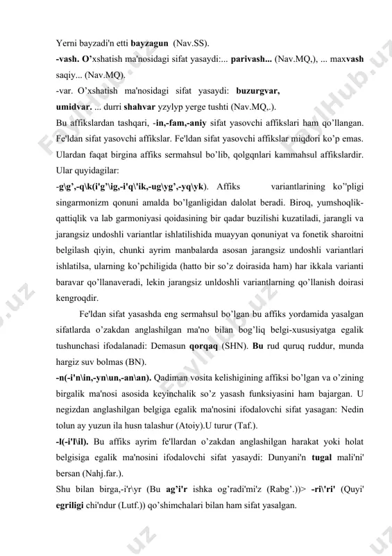 il). bu affiks ayrim fe'llardan o’zakdan anglashilgan harakat yoki holat belgisiga egalik ma'nosini ifodalovchi sifat yasaydi: dunyani'n tugal mali'ni' bersan (nahj.far.). shu bilan birga,-i'r\yr (bu ag’i'r ishka og’radi'mi'z (rabg’.))> -ri\'ri' (quyi' egriligi chi'ndur (lutf.)) qo’shimchalari bilan ham sifat yasalgan. sintaktik (kompozisiya) usul bilan yasalgan sifatlar sifat turkumiga mansub leksik birliklarning katta qismini tashkil qilgan. ular sifat va boshqa turkumlarga mansub so'zlarning bir-biri bilan turli kombinasion vositalar yordamida birikuvi, juftlashuvi, takrorlanuvi va tiziluvi orqali hosil bo’lgan. ular tarkibiy qismlarining birikuv tarziga ko’ra qo’shma va murakkab sifat yasaladi. sintaktik usul bilan yasalgan sifatlar turg’un bo’lmaydi va u ko’proq uslubiy vazifa bajaradi: qara yuzluk bashi' (nav.mn), qara tamg’ali’q ay (lutf.). sifat darajalari. sifat darajalarining turkiy tillarga xos har uchala turi va har bir turning ifodalanish usullari bu davr tilida ham mavjud. hozirgi va o'tmish lingvistik adabiyotlarda sifatning oddiy, qiyosiy va orttirma darajalari haqida fikr yuritib kelingan va unda rus tili qolipidan kelib chiqilgan. …
