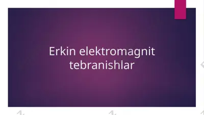 erkin elektromagnit tebranishlar — PPTX