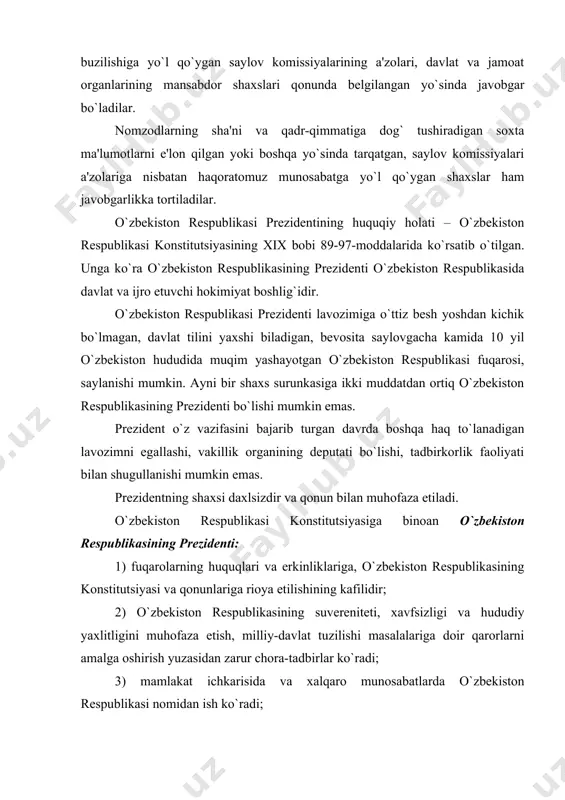 ng qabul qilingan majburiyatlariga rioya etilishini ta'minlaydi; 5) o`z huzurida akkreditatsiyadan o`tgan diplomatik hamda boshqa vakillarning ishonch va chaqiruv yorliqlarini qabul qiladi; 6) o`zbekiston respublikasining chet davlatlardagi diplomatik va boshqa vakillarini tayinlash uchun nomzodlarni o`zbekiston respublikasi oliy majlisining senatiga taqdim etadi; 7) o`zbekiston respublikasi oliy majlisiga har yili mamlakat ijtimoiy-iqtisodiy hayotining, ichki va tashqi siyosatining eng muhim masalalar yuzasidan ma'ruzalar taqdim etadi; 8) ijro etuvchi hokimiyat devonini tuzadi va unga rahbarlik qiladi; respublika oliy hokimiyat va boshqaruv organlarining bahamjihat ishlashini ta'minlaydi; vazirliklar, davlat qo`mitalari hamda davlat boshqaruvining boshqa organlarini tuzadi va tugatadi, shu masalalarga doir farmonlarni keyinchalik o`zbekiston respublikasi oliy majlisining palatalari tasdig`iga kiritadi; 9) senat raisi lavozimiga saylash uchun nomzodni o`zbekiston respublikasi oliy majlisining senatiga taqdim etadi; 10) o`zbekiston respublikasi oliy majlisining palatalari ko`rib chiqishi va tasdiqlashi uchun o`zbekiston respublikasi bosh vaziri nomzodini taqdim etadi; 11) o`zbekiston respublikasi bosh vazirining taqdimiga binoan o`zbekiston respublikasi vazirlar mahkamasi a'zolarini tasdiqlaydi; 12) …