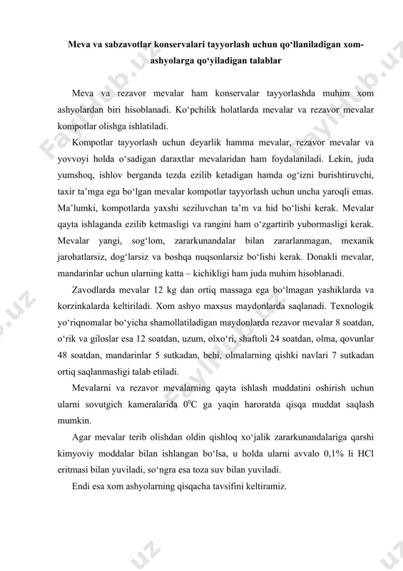 lan ishlangan bo‘lsa, u holda ularni avvalo 0,1% li hcl eritmasi bilan yuviladi, so‘ngra esa toza suv bilan yuviladi. endi esa xom ashyolarning qisqacha tavsifini keltiramiz. gilos. gilos yaxshi ta’m va texnologik sifatga ega bo‘lib, konservalash uchun eng qimmatli xom ashyo hisoblanadi. gilos tezpishar bo‘lganligi sababli, boshqa xom ashyolar bo‘lmaganda zavodlarning ishlashini ta’minlaydi. gilos boldog‘i bilan uziladi. agar boldoqsiz terilganda bo‘shliqdan sharbat oqib chiqib, mevaning tezda buzilishini keltirib chiqaradi. ikkinchidan, kislorod ta’sirida oshlovchi moddalar oksidlanib, ularda qora dog‘lar paydo qiladi. konservalash uchun foydalaniladigan giloslar yaxshi pishgan, kerakli o‘lchamga va rangga ega bo‘lgan, och – sarg‘ish yoki qora – qizg‘ish rangda bo‘lishi talab etiladi. gilos mevalari daraxtda pishib yetilgan bo‘lishi kerak. bunday sharoitda mevalarda ko‘p darajada qand moddasi va boshqa organik moddalar to‘planadi. mevaning diametri esa 15 mm dan kam bo‘lmasligi kerak. kompot tayyorlash uchun qo‘llaniladigan gilosning nordonligi 0,6 % ni tashkil etgan bo‘lsa maqsadga muvofiq hisoblanadi. o‘rik. ўrik daraxti mevasining …