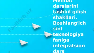 mehnat darslarini tashkil qilish shakllari — PPTX
