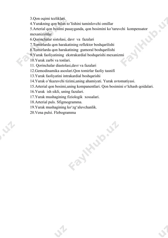 ishi 9.yurak faoliyatining ekstrakardial boshqarishi mexanizmi 10.yurak zarbi va tonlari. 11. qorinchalar diastolasi,davr va fazalari 12.gemodinamika asoslari.qon tomirlar faoliy tasnifi 13.yurak faoliyatini intrakardial boshqarishi 14.yurak o’tkazuvchi tizimi,uning ahamiyati. yurak avtomatiyasi. 15.arterial qon bosimi,uning kompanentlari. qon bosimini o‘lchash qoidalari. 16.yurak ish sikli, uning fazalari. 17.yurak mushagining fiziologik xossalari. 18.arterial puls. sfigmogramma. 19.yurak mushagining ko‘zg‘aluvchanlik. 20.vena pulsi. flebogramma вопросы промежуточного обзора 1. потенциал действия, его механизм. 2. потенциал действия, его фазы и механизм. 3. закономерности передачи импульсов по нервному волокну. 4. механизм мышечного сокращения. 5. синапс. этапы передачи возбуждения от химического синапса. 6. сравнение свойств химического и электрического синапса. 7. изменение возбудимости в процессе возбуждения.рефракторность. 8. строение мышечного волокна. 9. механизм процесса торможения в синапсах. 10. нейрон. его структура и виды. гемостаз. сосудистый тромбоцитарный гемостаз. 1. внутренняя среда организма. распределение воды в организме. 2. гемоглобин, его свойства и количество, соединения, миоглобин. 3. зернистые лейкоциты и их функции. 4. коагуляционный гемостаз, его фазы. …