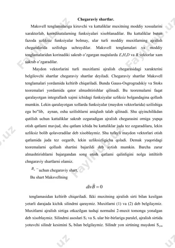 silindrni qaraymiz. muxitlarni (1) va (2) deb belgilaymiz. muxitlarni ajralish sirtiga otkazilgan tashqi normalni 2-muxit tomonga yonalgan deb xisoblaymiz. silindrni asoslari s2 va s1 ular bir-birlariga paralel, ajralish sirtida yotuvchi silindr kesimini s0 bilan belgilaymiz. silindr yon sirtining maydoni syon bolsin. balandligini esa h ga teng deb olamiz. (1) ni shu silindrning xajmi boyicha integrallaymiz. gauss-ostrogradskiy teoremasidan foydalanib: s2 sirt boyicha integrallashda ds vektorni n normal boylab yonalganini va s1 boyicha integrallashda esa qarama-qarshi yonalganligini xisobga olamiz. biz yetarli darajada kichik silindr olganimiz uchun integrallashda qaralayotgan muxitdagi b ni o’zgarishini e’tiborga olamiz. s1 sirt bo’yicha integrallash xam shunga oxshash olib boriladi. faqat  bunda vektor ds bu sirtda n normalga qarama-qarshi yonalganligi e‟tiborga olinishi zarur. yon sirt boyicha integral ortacha qiymat to’grisidagi teoremadan foydalanib olinadi. (6), (5) va (4) larni xisobga olib (3) ni quydagicha yozish mumkin: h ni 0 ga intiltirsak s2 s0 ,s1 s0 ,sён 0 intiladi va …