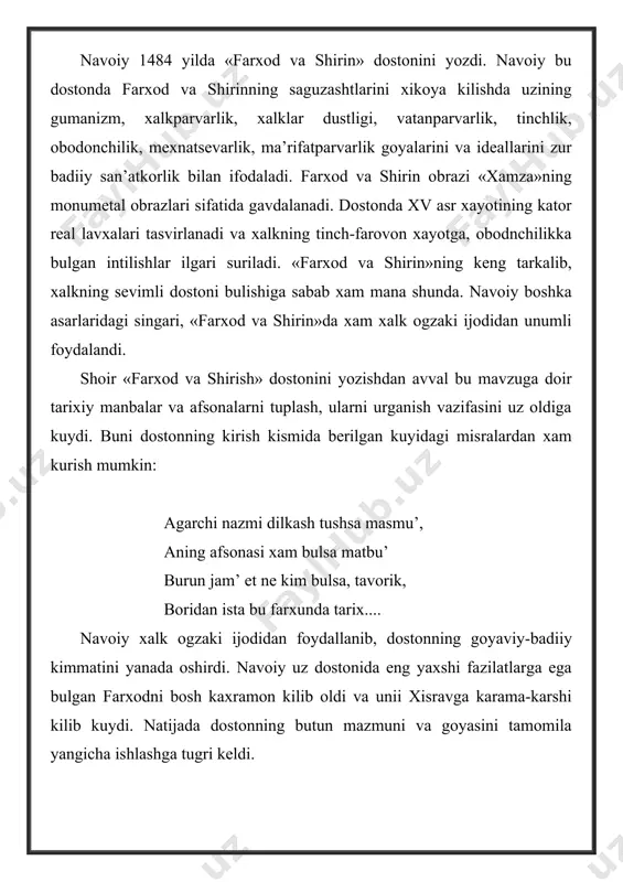 muxabbat, ijodkorlik va ilm xakidagi goyalari kuprok dostonning markazida turgan farxod obrazida gavdalanadi. farxod bolaligidan boshlab ijobiy xislatlarga ega buladi. undagi ijobiy xislatlar insonning baxtii uchun kurash bilan boglangan xolda rivojlantiriladi, mukammallashtiriladi. farxod juda aklli, zexnlmi bola bulib usadi: ajabdur uch yoshida kuzga aftol, nechukkim un yoshida uzga aftol. kolib bu ishda el xayroni oning, spexru mexr sargardori oning. ato bu navch kurgach ish xisobin munosib angladi ilm iktisobin. keturdilar xakimi nutkadone bilik birla jaxon ichra jaxone... kayu ilmini yuk andin nikonrok aning komida yuk andin ayonrok farxod zur xavas bilan ukidi, tabiyot, matematika, logika va boshka fanlarni urgandi. kup utmay, bir kator ilmlarni egallab, uz kobiliyat va malakalarini oshirdi. farxod ukib ilm olish bilangina cheklanib kolmaydi. u jismoniy va xarbiy mashgulotlar bilan xam shugullanib, chinika boshlaydi. suvda suzish, chavandozlik, kilichbozlik va boshkalar uning kundalik mashguloti edi. 10 yoshida unda 20 yashar yigitning kuch-kuvvati buladi. u akli, jismoniy kuch-kuvvati, maxorati …