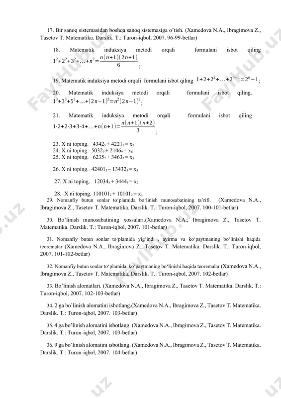 o‘paytmaning bo‘linishi haqida teoremalar (xamedova n.a., ibragimova z., tasetov t. matеmatika. darslik. t.: turon-iqbol, 2007. 102-betlar) 33. bo’linish alomatlari. (xamedova n.a., ibragimova z., tasetov t. matеmatika. darslik. t.: turon-iqbol, 2007. 102-103-betlar) 34. 2 ga bo’linish alomatini isbotlang.(xamedova n.a., ibragimova z., tasetov t. matеmatika. darslik. t.: turon-iqbol, 2007. 103-betlar) 35. 4 ga bo’linish alomatini isbotlang. (xamedova n.a., ibragimova z., tasetov t. matеmatika. darslik. t.: turon-iqbol, 2007. 103-betlar) 36. 9 ga bo’linish alomatini isbotlang. (xamedova n.a., ibragimova z., tasetov t. matеmatika. darslik. t.: turon-iqbol, 2007. 104-betlar) 37. tub va murakkab sonlar.(xamedova n.a., ibragimova z., tasetov t. matеmatika. darslik. t.: turon-iqbol, 2007. 104-105-betlar) 38. tub sonlar xossalari. (xamedova n.a., ibragimova z., tasetov t. matеmatika. darslik. t.: turon-iqbol, 2007. 104-105-betlar) 39. tub sonlarning 4-xossasini isbotlang. (xamedova n.a., ibragimova z., tasetov t. matеmatika. darslik. t.: turon-iqbol, 2007. 105-betlar) 40. tub sonlarning 5-xossasini isbotlang. (xamedova n.a., ibragimova z., tasetov t. matеmatika. darslik. t.: turon-iqbol, 2007. 105-betlar) …