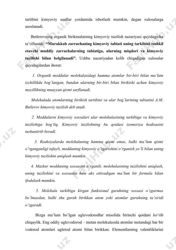 bittadan valentliklarini sarflagach, yana uchtadan bo’sh valentlik birliklari qoladi va ular ana shu bo’sh valentliklari hisobiga 6 ta vodorod atomini ushlab turadi: h h | | h — c — c — h | | h h propan c3h8 va butan c4h10 molekulalarida atomlar quyidagi tartibda birikkan: h h h h h h h | | | | | | | h — c — c — c — h h — c — c — c — c — h | | | | | | | h h h h h h h uglerod birikmalarining turli-tumanligiga sabab uglerod atomlarining bir-biri bilan birikib, zanjir hosil qila olish xususiyatiga egaligidir. ko’rib o’tilgan birikmalarda elementlarning valentligi o’zgarmagan. uglerod bu birikmalarning hammasida to’rt valentliligicha qolgan. molekulalardagi atomlarning birikish tartibi ifodalangan kimyoviy formulalar struktura formulalar, boshqacha aytganda, tuzilish formulalari deyiladi. shuni nazarda tutish kerakki, tuzish formulalari atomlarning birikish tartibinigina aks ettiradi, lekin ularning …