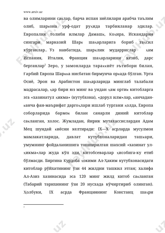 башариятга зарур барча фанларда тўпланган бениҳоя улкан тажрибани европаликлар шаркдан олдилар. ғарбда шарк олимлари таъсири шу даражада эдики, ҳатто, уларниш хатолари ҳам европада узок вактларгача сакланиб колди» . шарк маданиятининг европага кўчишида таржиманинг роли шубҳасиз катта бўлган. араб тилида яратилган илмий адабиётларни лотин тилига ағдариш xii аср: дан бошлаб авж олган. кейинчалик бу адабиётларни испан, француз, кастил тилларига таржима килиш ҳам кучайган. толедо ва болоня шаҳарлари ўша давр тар жимачилигининг йирик марказларига айланган. бу шаҳарларда ўзаро ракобатга киришувчи алоҳида-алоҳида таржима мактаблари шаклланиб, гуруҳ-гуруҳ таржимонлар бир неча йиллар давомида арабча китобларни; европа тилларига ўгириш билан шуғулланганлар. ҳатто, толедо жомеъсида махсус таржимонлар тайёрлайдиган ўкув юрти ҳам очилган, жамики фанларга оид арабча асарлар мунтазам равишда европа тилларига ўгрилиб, кўп нусхада таркатилган. толедода амалга оширилган таржималар «христиан схоласт олимларини ларзага келтирди», дейди испан шаркшуноси менендес пидал . бу таржималар жаҳон маданияти ривожида-бутун бир даврни ташкил этади. чунончи, у фан тарихини толедо мактаби фаолиятигача бўлган …