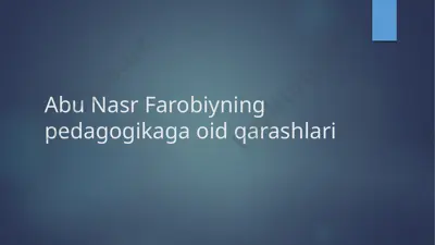 abu nasr farobiyning pedagogikaga oid qarashlari — PPTX