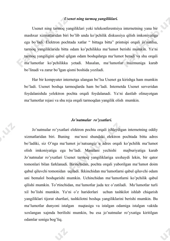 iga istalgan vaktda xoxlangan xajmda berilishi mumkin, bu esa jo’natmalar ro’yxatiga kiritilgan odamlar soniga bog’liq. ftp -fayllar uzatish ftp xizmati faylli arxivlarda saqlanayotgan fayllarga kirish imkoniyatidir. xizmat deb foydalanuvchi yetkazib beradigan agentlarni ya‘ni mijozlarni so’roviga javob beradigan tarmoq ishi tushuniladi. mijozlar ma‘lumotlarni tushunarli va qulay tarzda va belgilangan vaktda iste‘molchiga yetkaziladi. internetning barcha xizmatlari mijozlar orqali bajariladi. umuman olganda, ftp-bu protokol va standart dastur nomi bo’lib kompyuterlar o’rtasidagi fayllar almashinuvi uchun xizmat qiladi. ya‘ni birinchi kompyuter iste‘molchi, ikkinchisi xizmat ko’rsatuvchi hisoblanadi. ftp arxivlarida litsenzion ruxsat yo’qligi uchun tijorat dasturlarini topa olmaysiz, ammo, umum foydalanadigan, bepul, dastur ta‘minotini topishingiz mumkin. shartli-bepul ma‘lumotlar uchun ma‘lumotlar avtoriga pul to’lashingiz kerak bo’ladi, agarda foydalansangiz. ftp xizmatini o’zingizga qulay qilib kompyuterga joylashtirishingiz mumkin. ftp ni ba‘zi bir kamchiliklari ham mavjud, ya‘ni har doim ham ma‘lumotni aks etuvchi faylni tushunmasligingiz mumkin. bundan tashqari ftp fayllarini izlash uchun oddiy va universal vosita yo’q. ftp xizmati markazlashmagan va …