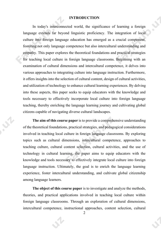gn language classrooms. by exploring topics such as cultural dimensions, intercultural competence, approaches to teaching culture, cultural content selection, cultural activities, and the use of technology in cultural learning, the paper aims to equip educators with the knowledge and tools necessary to effectively integrate local culture into foreign language instruction. ultimately, the goal is to enrich the language learning experience, foster intercultural understanding, and cultivate global citizenship among language learners. the object of this course paper is to investigate and analyze the methods, theories, and practical applications involved in teaching local culture within foreign language classrooms. through an exploration of cultural dimensions, intercultural competence, instructional approaches, content selection, cultural activities, and technology integration, the paper aims to provide a comprehensive understanding of how local culture can be effectively integrated into foreign language education. the focus is on equipping educators with the necessary knowledge and strategies to enhance language learning experiences, …