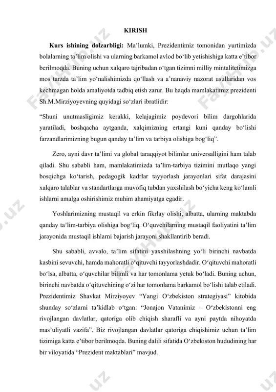 yo’llarini topish. kurs ishining obyekti. boshlangʻich sinf ona tili darslari, darsligi va xalqaro baholash tizimi. kurs ishining predmeti. boshlangʻich sinfda oʻquvchilarning bilimini tekshirish usullari, shakllari, metod hamda vositalari. boshlangʻich sinf ona tili darslarida oʻquvchilarning bilimini baholashda pedagoglar oldiga qo’yilgan talablarga asoslanib ish yuritishdir. kurs ishining metodlari. mavzuga oid pedagogik, psixologik, metodik adabiyotlarni oʻrganib tahlil qilish, suhbat, kuzatish, anketa- soʻrovnomalar, ilgʻor oʻqituvchilarning ish tajribalarini oʻrganish, pedagogik tajriba, taqqoslash. kurs ishining metodologik asoslari. oʻzbekiston respublikasi konstitutsiyasi, “taʼlim toʻgʻrisida” gi qonun, “ milliy oʻquv dasturi” boshlangʻich taʼlim konsepsiyasi, metodist psixolog, didaktik olimlarning muammo yuzasidan qayd etgan qarashlari, oʻzbekiston respublikasi prezidentining taʼlim-tarbiyaga oid fikrlari. 1.1.ma’lumki, ta’limning mazmuni o‘quvchilarning har tamonlama kamol topishiga, chuqur bilimli, ma’naviyati yuksak, vatan ravnaqiga hissa qo‘sha oladigan shaxs qilib tarbiyalashga qaratilgandir. rivojlangan davlatlarning yetakchi ta’lim muassasalarida mustaqil fikrlaydigan, zamonaviy bilim va kasb hunarni egallagan, mustahkam hayotiy pozitsiyaga ega bo‘lgan yoshlarni tarbiyalash bo‘yicha keng ko‘lamdagi ishlar amalga oshirilmoqda. tendensiyasining intensivlashuvi kuzatilmoqda. …