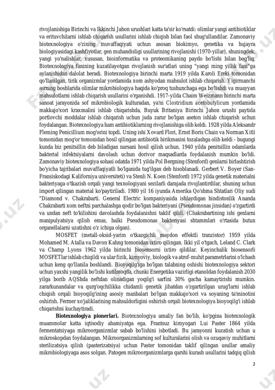 uchun o'quvchi to'liqroq ma'lumotni maxsus, ko'pincha ko'p jildli nashrlarda topishi mumkin. proteomika va metabolomika bilan birgalikda genomik tahlil tizimli biologiya yondashuvi doirasida organizmlarning hayotiy jarayonlarini o'rganish imkonini berdi. hozirda har qanday odamning genomini dekodlash ~1500 yevroga baholanmoqda. genomik tahlil tufayli ko'plab kasalliklarning sabablari, shuningdek, qarish jarayonlari va metabolik kasalliklar aniq bo'ldi. tibbiyotda shaxsiy diagnostika va gen terapiyasining genetik usullari allaqachon qo'llanilmoqda, hatto genom tahlili asosida ovqatlanish bo'yicha tavsiyalar ham berilishi mumkin. so'nggi yillarda sanoat biotexnologiyasi neft narxining oshishi va sayyoramizning davom etayotgan faol sanoatlashuvi fonida rivojlanmoqda. atmosfera haroratining oshishi jamoatchilikni tashvishga solmoqda va "yer" deb nomlangan "kosmik kema" ni saqlab qolish uchun yangi muqobil energiya manbalari, shuningdek, yangi texnologiyalar talab etiladi. o'simlik xom ashyosidan bioetanol va "biodizel" olinadi, ular yoqilg'i sifatida ishlatiladi. bunday "oq" biotexnologiyalar katta kelajakka ega. tarix ma'lumotlari. biz biotexnologiya deb ataydigan fan o'z tarixini qadimgi davrlarga borib taqaladi. ehtimol, birinchi biotexnologik kashfiyotlar oziq-ovqat mahsulotlarini quritilgan, tuzlangan yoki …
